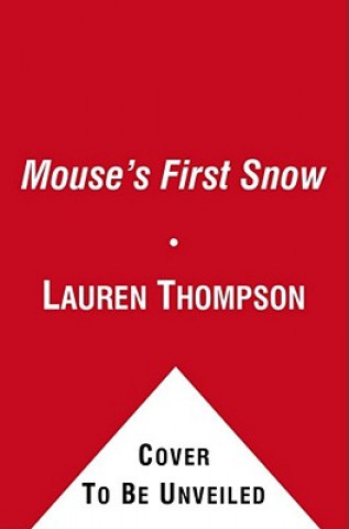 Könyv Mouse's First Snow Lauren Thompson