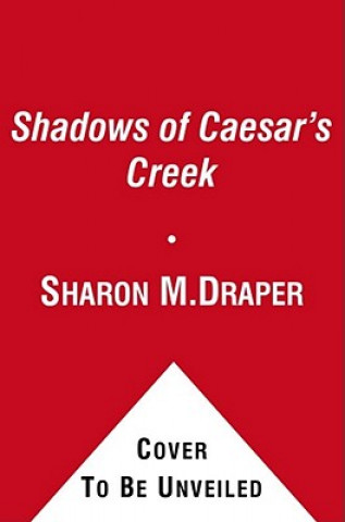 Knjiga Shadows of Caesar's Creek Sharon M. Draper