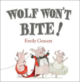 Könyv Wolf Won't Bite! Emily Gravett