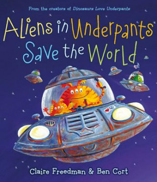 Kniha Aliens in Underpants Save the World Claire Freedman