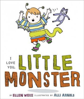 Книга I Love You, Little Monster Ellen Weiss