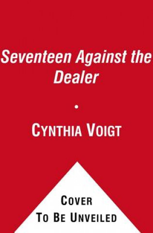 Kniha Seventeen Against the Dealer Cynthia Voigt