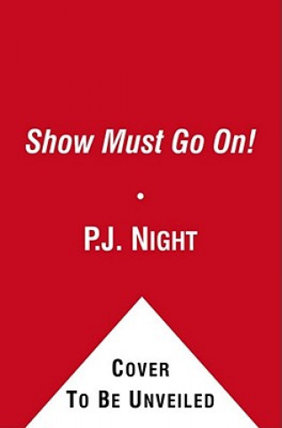 Книга The Show Must Go On! P. J. Night