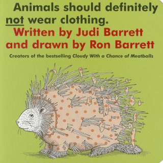 Kniha Animals Should Definitely Not Wear Clothing. Judi Barrett