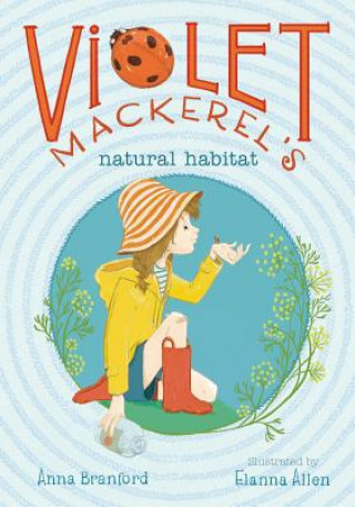 Kniha Violet Mackerel's Natural Habitat Anna Branford