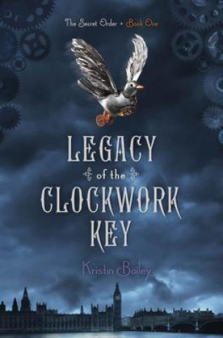 Kniha Legacy of the Clockwork Key Kristin Bailey