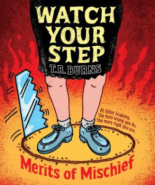 Kniha Watch Your Step T. R. Burns