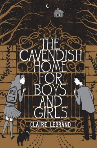 Carte The Cavendish Home for Boys and Girls Claire Legrand