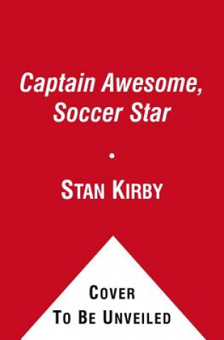 Könyv Captain Awesome, Soccer Star Stan Kirby