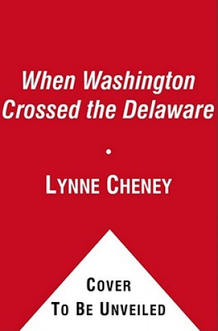 Carte When Washington Crossed the Delaware Lynne Cheney