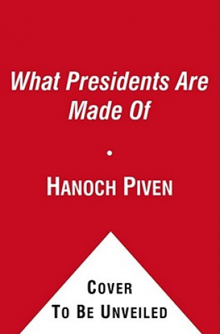 Book What Presidents Are Made of Hanoch Piven