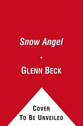 Könyv The Snow Angel Glenn Beck