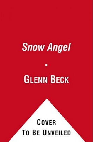 Книга The Snow Angel Glenn Beck