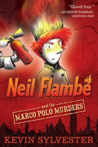 Kniha Neil Flambe and the Marco Polo Murders Kevin Sylvester