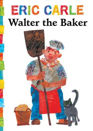 Kniha Walter the Baker Eric Carle