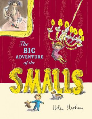 Kniha The Big Adventure of the Smalls Helen Stephens