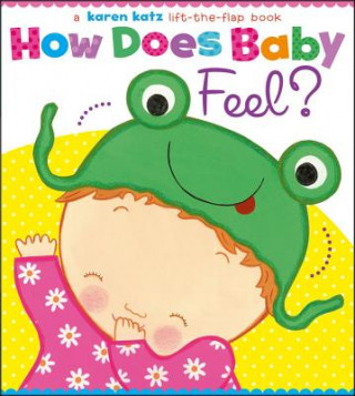 Könyv How Does Baby Feel? Karen Katz