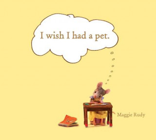 Kniha I Wish I Had a Pet Maggie Rudy