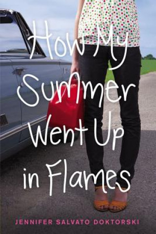 Carte How My Summer Went Up in Flames Jennifer Salvato Doktorski