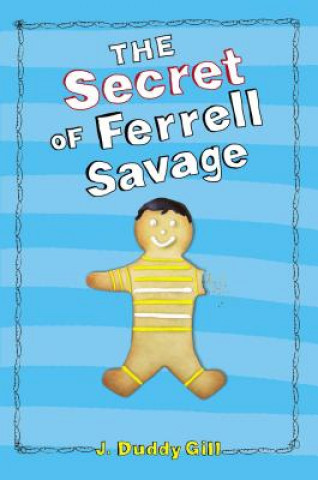 Kniha The Secret of Ferrell Savage J. Duddy Gill
