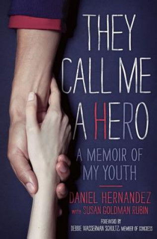 Kniha They Call Me a Hero Daniel Hernandez