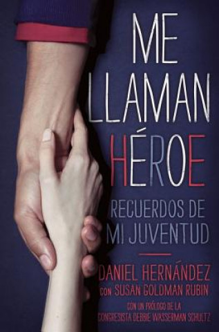 Книга Me llaman heroe / They Call Me A Hero Daniel Hernandez