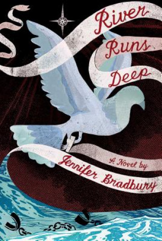 Kniha River Runs Deep Jennifer Bradbury