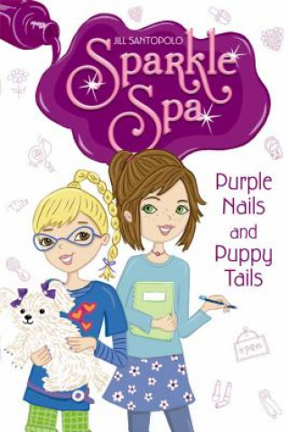 Kniha Purple Nails and Puppy Tails Jill Santopolo