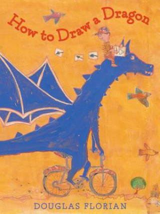 Kniha How to Draw a Dragon Douglas Florian