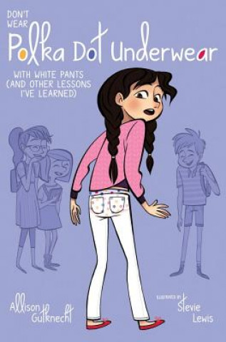 Carte Don't Wear Polka-Dot Underwear with White Pants Allison Gutknecht