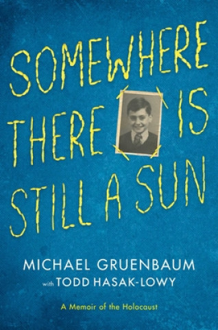 Könyv Somewhere There Is Still a Sun Michael Gruenbaum