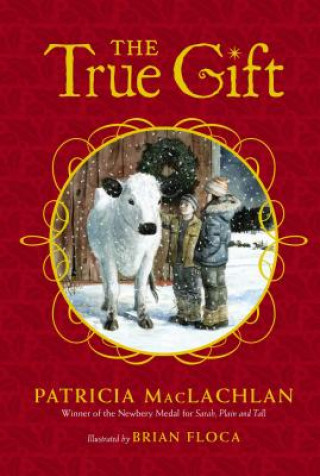 Carte The True Gift Patricia MacLachlan