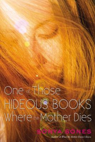 Könyv One of Those Hideous Books Where the Mother Dies Sonya Sones