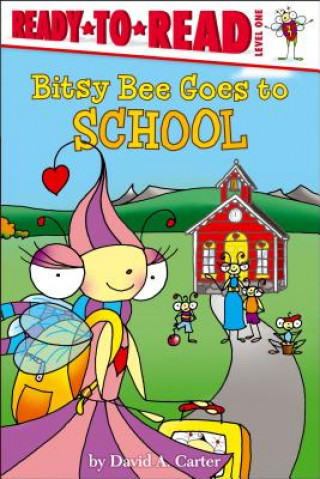 Kniha Bitsy Bee Goes to School David A. Carter