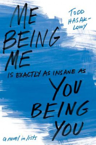 Könyv Me Being Me Is Exactly As Insane As You Being You Todd Hasak-Lowy