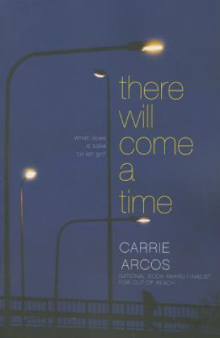 Könyv There Will Come a Time Carrie Arcos