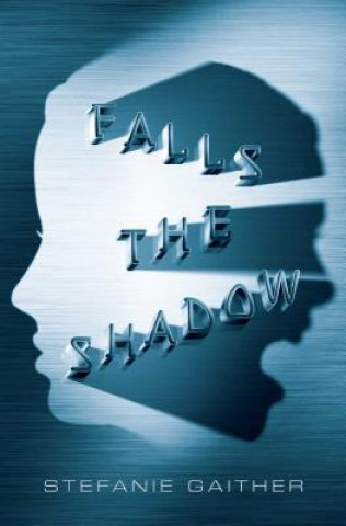 Könyv Falls the Shadow Stefanie Gaither