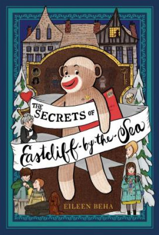 Carte The Secrets of Eastcliff-by-the-Sea Eileen Beha