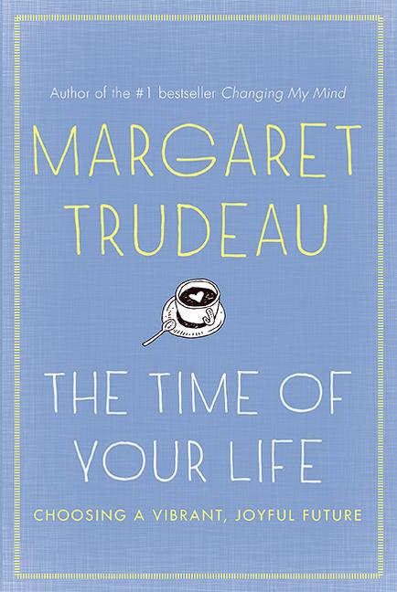 Książka The Time of Your Life Margaret Trudeau