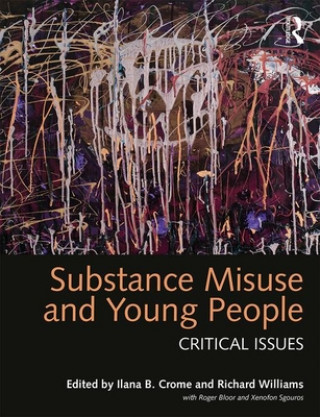 Kniha Substance Misuse and Young People Ilana Crome