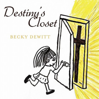 Kniha Destiny's Closet Becky Dewitt