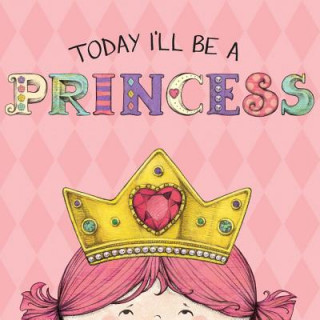 Könyv Today I'll Be a Princess Paula Croyle