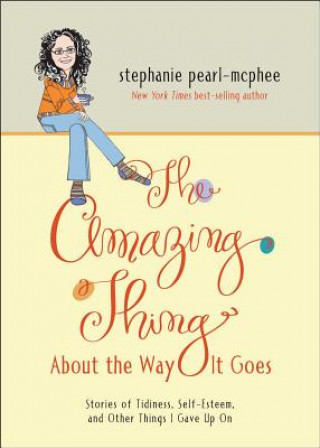 Książka The Amazing Thing About the Way It Goes Stephanie Pearl-McPhee