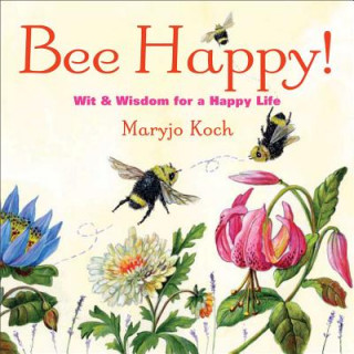Kniha Bee Happy! Maryjo Koch
