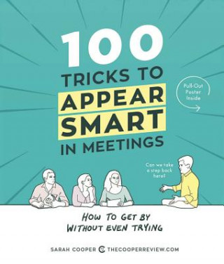 Книга 100 Tricks to Appear Smart in Meetings Sarah Cooper