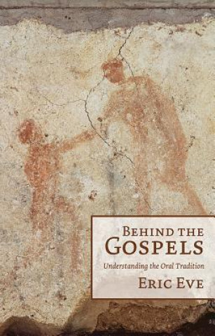 Knjiga Behind the Gospels Eric Eve
