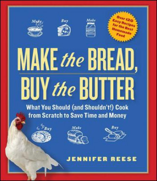 Carte Make the Bread, Buy the Butter Jennifer Reese