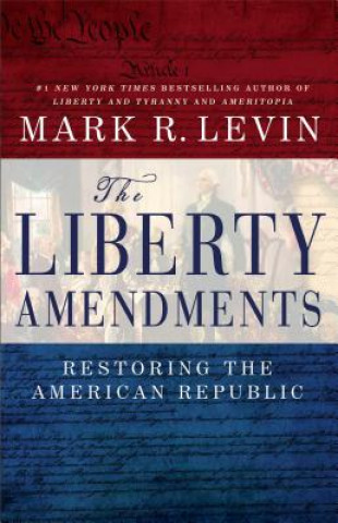 Könyv The Liberty Amendments Mark R. Levin
