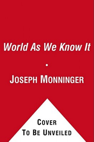 Carte The World As We Know It Joseph Monninger