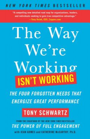 Carte The Way We're Working Isn't Working Tony Schwartz